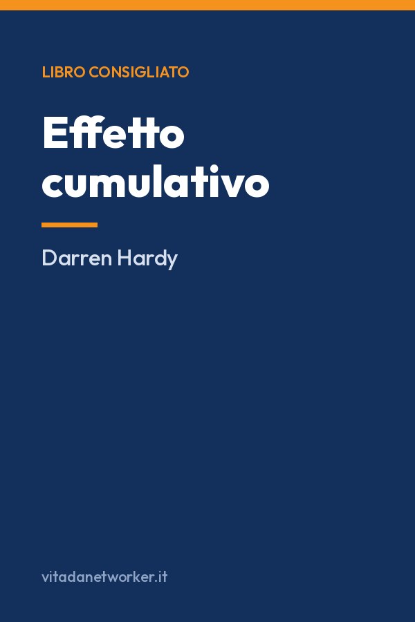 Copertina di Effetto cumulativo. Come moltiplicare il proprio successo nella vita e nel lavoro
