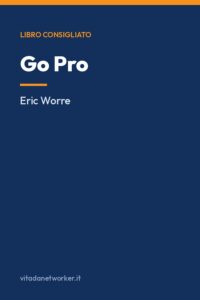 Go Pro. Come diventare un professionista del Network Marketing in soli 7 passi