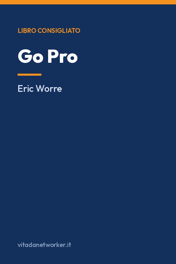 Copertina di Go Pro. Come diventare un professionista del Network Marketing in soli 7 passi