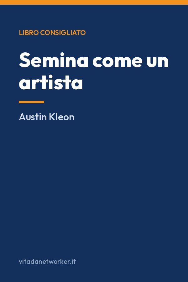 Copertina di Semina come un artista. 10 idee per condividere la tua creatività e far conoscere il tuo lavoro